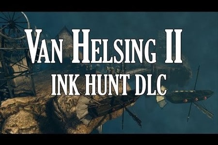 Van Helsing II - Ink Hunt DLC Release Trailer